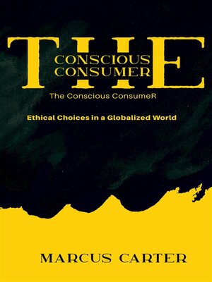 cover image of The Conscious Consumer--Ethical Choices in a Globalized World